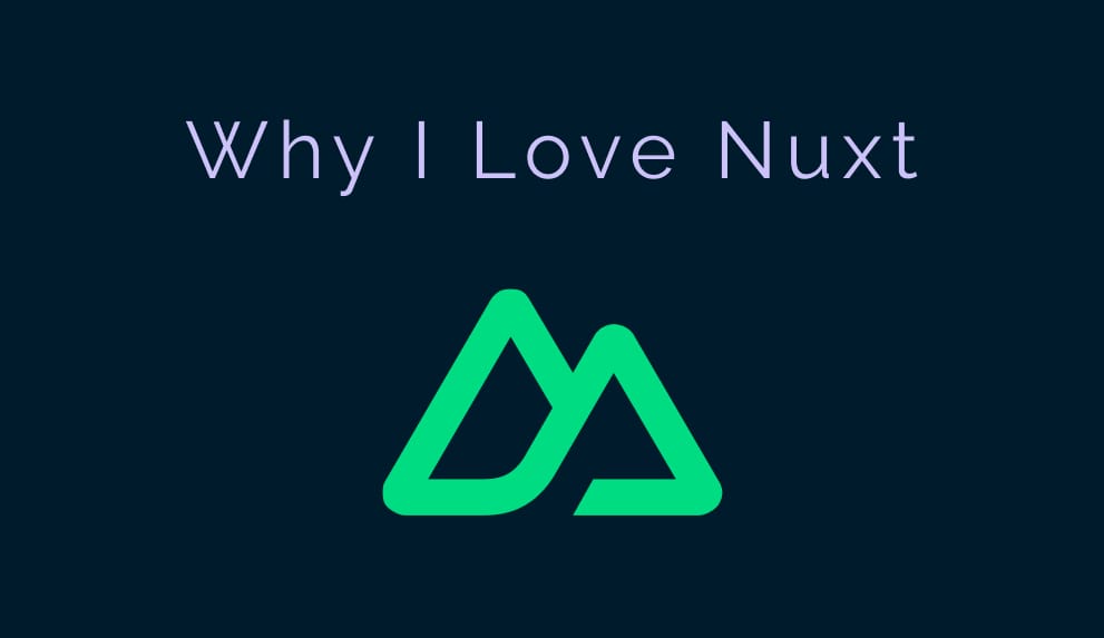 Why I Love Using Nuxt For My Websites article image